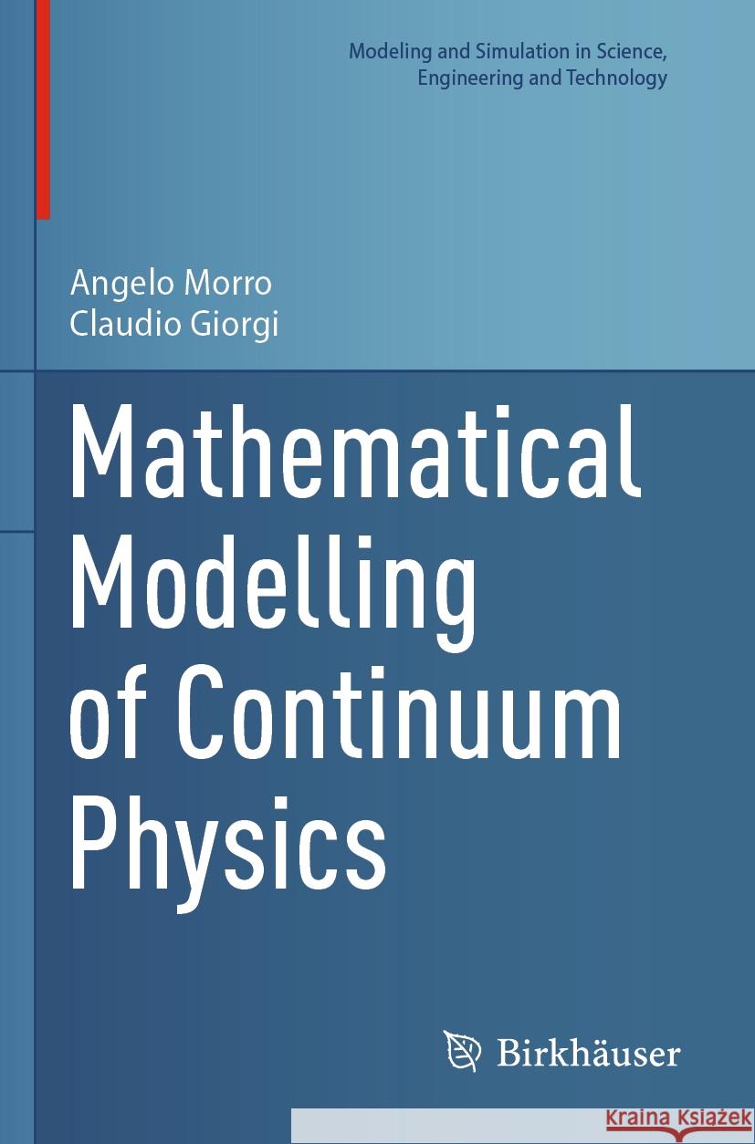 Mathematical Modelling of Continuum Physics Angelo Morro Claudio Giorgi 9783031208164 Birkhauser - książka