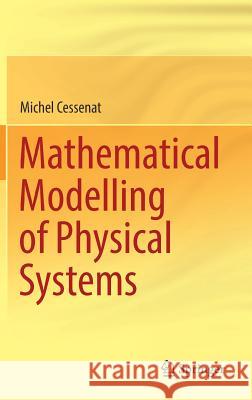 Mathematical Modelling of Physical Systems Cessenat, Michel 9783319947570 Springer - książka