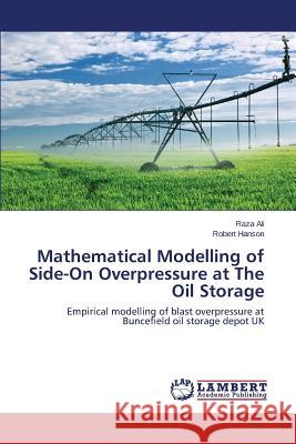 Mathematical Modelling of Side-On Overpressure at The Oil Storage Ali Raza 9783659669262 LAP Lambert Academic Publishing - książka