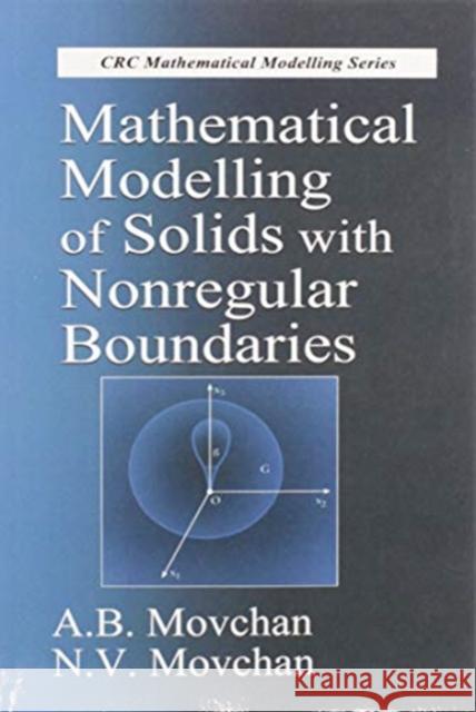 Mathematical Modelling of Solids with Nonregular Boundaries A. B. Movchan N. V. Movchan 9780367449025 CRC Press - książka