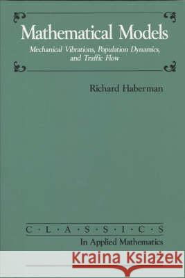 MATHEMATICAL MODELS Richard Haberman 9780898714081 SOCIETY FOR INDUSTRIAL & APPLIED MATHEMATICS, - książka