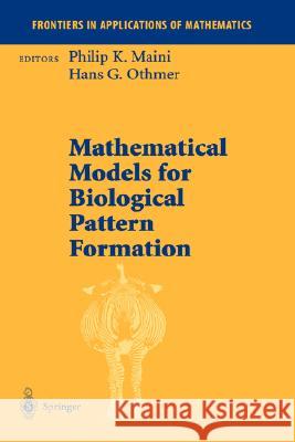 Mathematical Models for Biological Pattern Formation P. K. Mainii H. G. Othmer P. K. Maini 9780387951034 Springer - książka