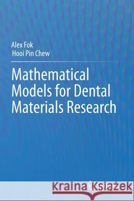 Mathematical Models for Dental Materials Research Alex Fok Hooi Pin Chew 9783030378516 Springer - książka