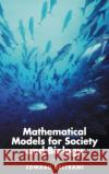 Mathematical Models for Society and Biology Edward Beltrami 9780120855612 Academic Press