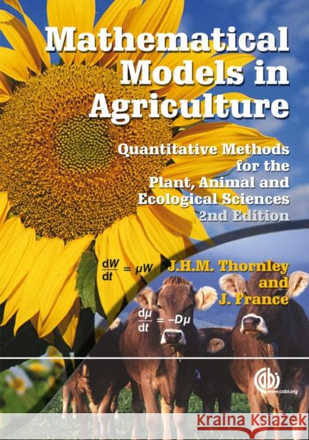 Mathematical Models in Agriculture: Quantitative Methods for the Plant, Animal and Ecological Sciences Thornley, J. 9780851990101 CABI PUBLISHING - książka