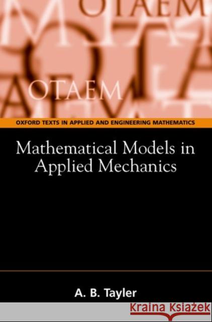 Mathematical Models in Applied Mechanics Tayler, A. B. 9780198515593 Oxford University Press, USA - książka