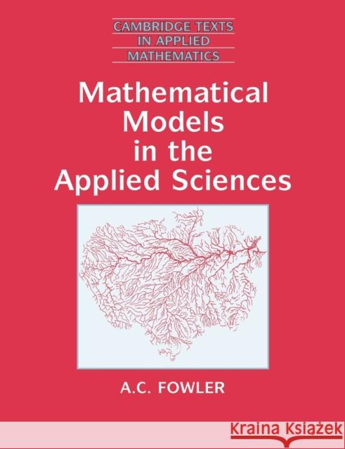 Mathematical Models in the Applied Sciences A. C. Fowler D. G. Crighton M. J. Ablowitz 9780521467032 Cambridge University Press - książka