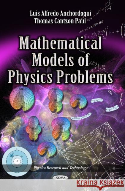 Mathematical Models of Physics Problems Luis Alfredo Anchordoqui, Thomas Cantzon Paul 9781626186002 Nova Science Publishers Inc - książka