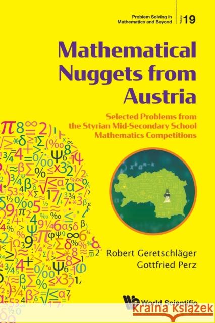 Mathematical Nuggets from Austria: Selected Problems from the Styrian Mid-Secondary School Mathematics Competitions Robert Geretschlager Gottfried Perz 9789811219252 World Scientific Publishing Company - książka