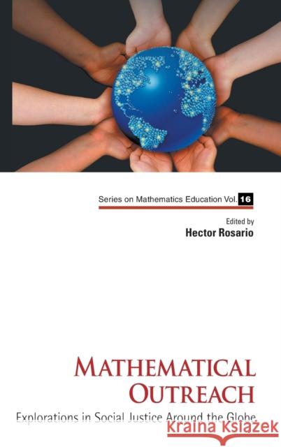 Mathematical Outreach: Explorations in Social Justice Around the Globe Hector Rosario 9789811210600 World Scientific Publishing Company - książka