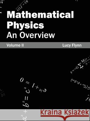 Mathematical Physics: An Overview (Volume II) Lucy Flynn 9781632383174 NY Research Press - książka