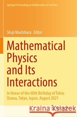 Mathematical Physics and Its Interactions  9789819703661 Springer Nature Singapore - książka