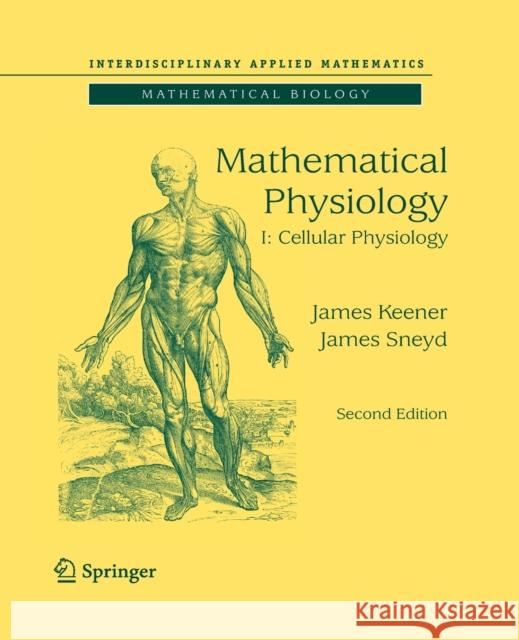 Mathematical Physiology: I: Cellular Physiology Keener, James 9781489986702 Springer - książka