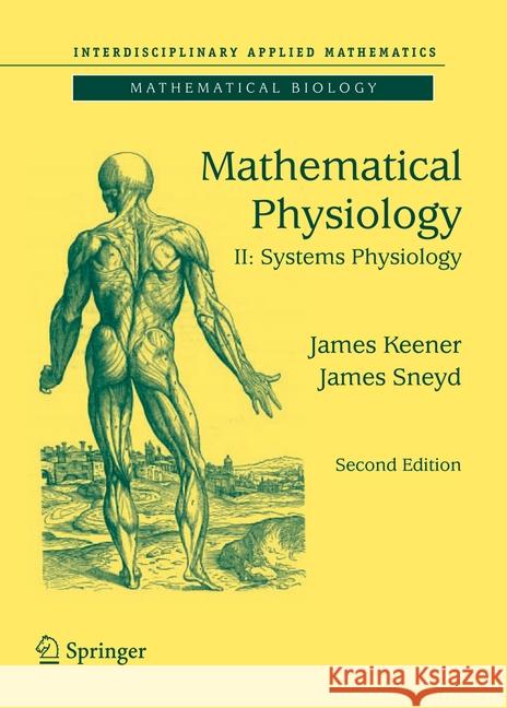 Mathematical Physiology: II: Systems Physiology Keener, James 9781493937097 Springer - książka