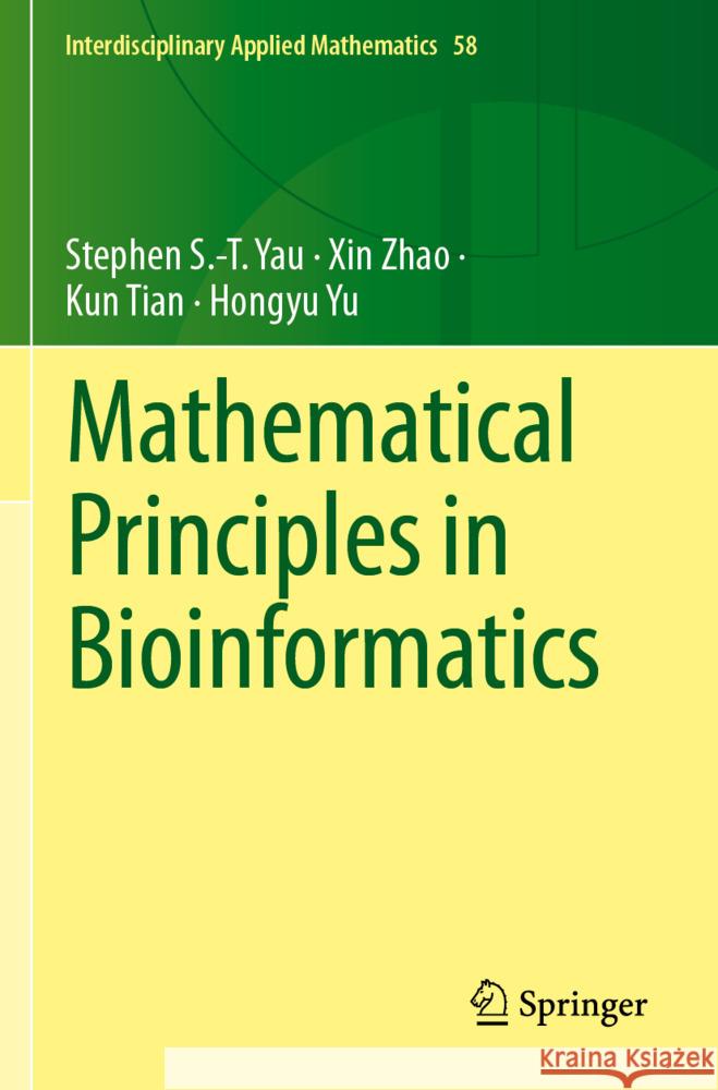 Mathematical Principles in Bioinformatics Yau, Stephen S.-T., Zhao, Xin, Tian, Kun 9783031482977 Springer - książka