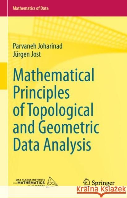 Mathematical Principles of Topological and Geometric Data Analysis Jurgen Jost 9783031334399 Springer International Publishing AG - książka