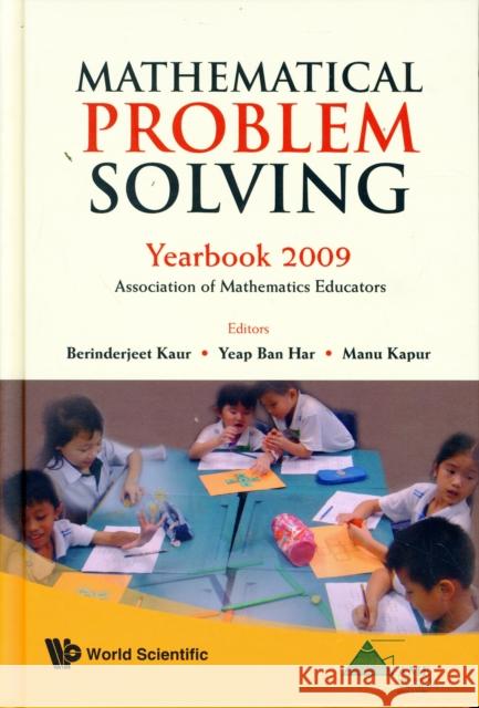 Mathematical Problem Solving: Yearbook 2009, Association of Mathematics Educator Kaur, Berinderjeet 9789814277204 World Scientific Publishing Company - książka