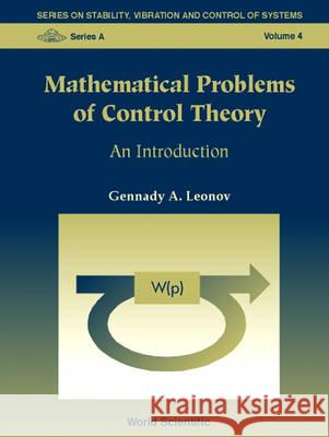 Mathematical Problems of Control Theory: An Introduction Gennady A. Leonov 9789810246945 World Scientific Publishing Company - książka
