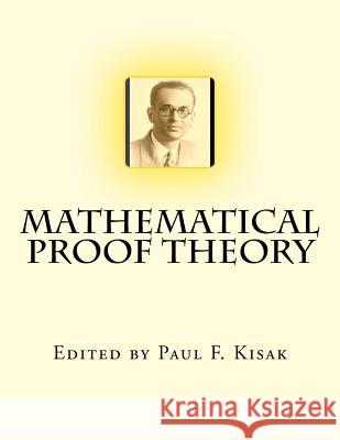 Mathematical Proof Theory Paul F Kisak 9781519102447 Createspace Independent Publishing Platform - książka