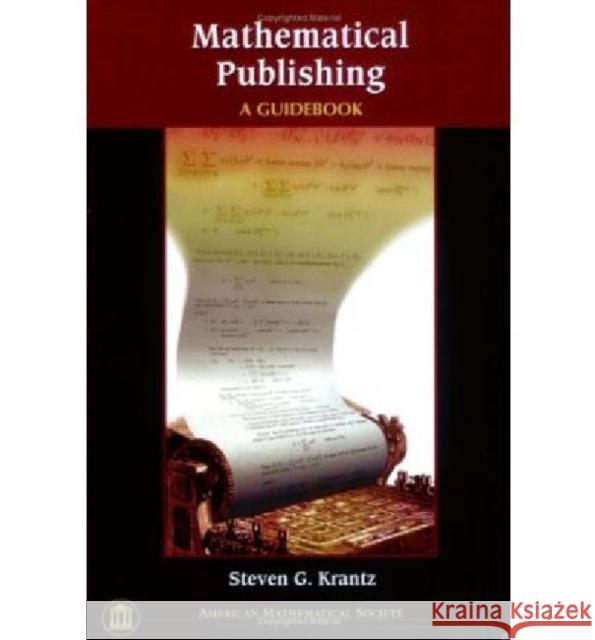 Mathematical Publishing : A Guidebook Steven G. Krantz 9780821836996 AMERICAN MATHEMATICAL SOCIETY - książka