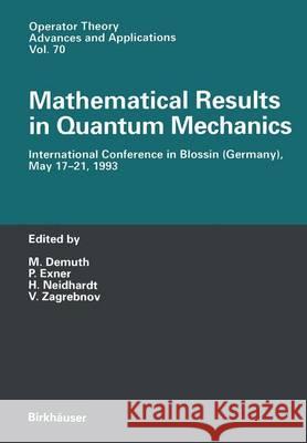 Mathematical Results in Quantum Mechanics: International Conference in Blossin (Germany), May 17 - 21, 1993 Demuth, M. 9783764350253 Birkhauser - książka