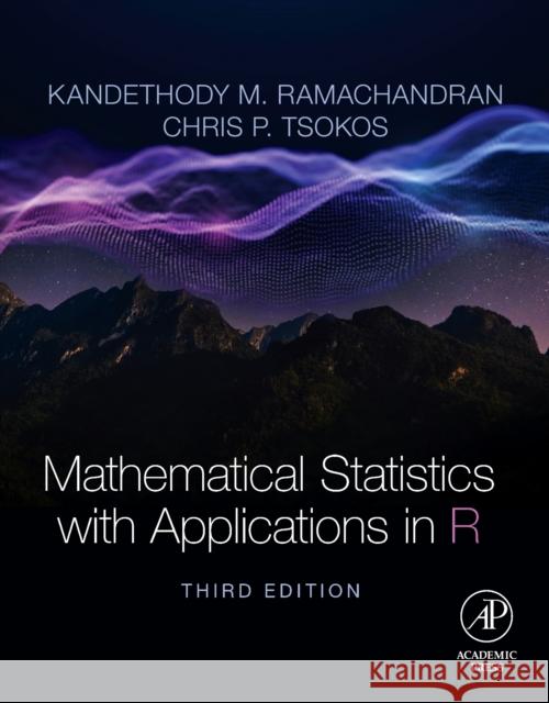 Mathematical Statistics with Applications in R Kandethody M. Ramachandran Chris P. Tsokos 9780128178157 Academic Press - książka