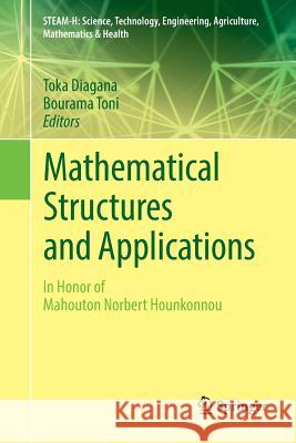 Mathematical Structures and Applications: In Honor of Mahouton Norbert Hounkonnou Diagana, Toka 9783030073169 Springer - książka