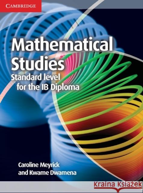 mathematical studies standard level for the ib diploma coursebook  Meyrick, Caroline 9781107691407  - książka