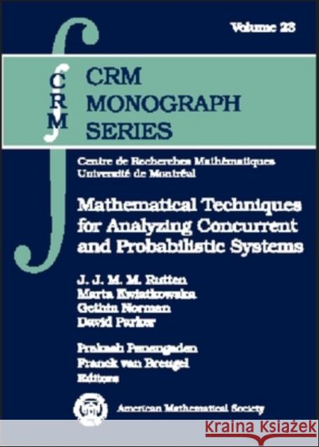 Mathematical Techniques for Analyzing Concurrent and Probabilistic Systems  9780821835715 AMERICAN MATHEMATICAL SOCIETY - książka