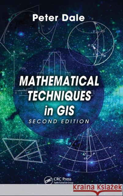 Mathematical Techniques in GIS Peter Dale   9781466595545 Taylor and Francis - książka