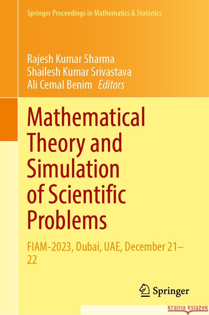 Mathematical Theory and Simulation of Scientific Problems: FIAM-2023, Dubai, UAE, December 21–22 Ali Cemal Benim, Shailesh Kumar Srivastava, Rajesh Kumar Sharma 9789819625789 Springer Nature Switzerland AG - książka