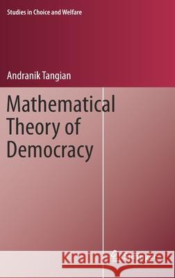 Mathematical Theory of Democracy Andranik Tangian 9783642387234 Springer - książka