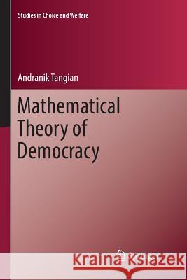 Mathematical Theory of Democracy Andranik Tangian 9783642434808 Springer - książka