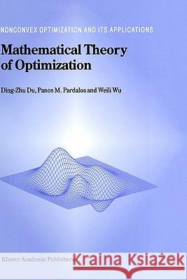 Mathematical Theory of Optimization Ding-Zhu Du Panos M. Pardalos Weili Wu 9781402000157 Kluwer Academic Publishers - książka