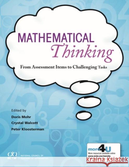 Mathematical Thinking: From Assessment Items to Challenging Tasks Doris Mohr Crystal Walcott Peter Kloosterman 9780873537735 National Council of Teachers of Mathematics,U - książka