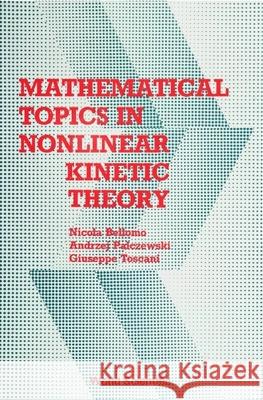 Mathematical Topics in Nonlinear Kinetic Theory Bellomo, Nicola 9789971507022 World Scientific Publishing Company - książka