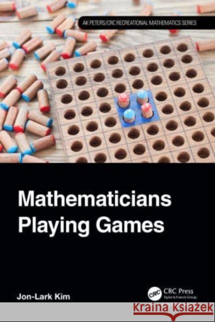 Mathematicians Playing Games Jon-Lark Kim 9781032213057 Taylor & Francis Ltd - książka