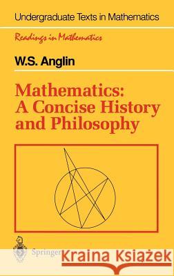 Mathematics: A Concise History and Philosophy W. S. Anglin 9780387942803 Springer - książka