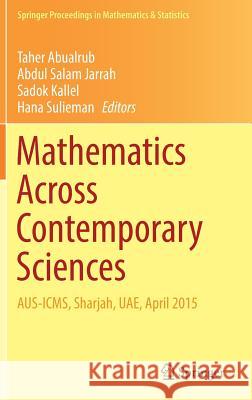 Mathematics Across Contemporary Sciences: Aus-Icms, Sharjah, Uae, April 2015 Abualrub, Taher 9783319463094 Springer - książka