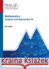 Mathematics: Analysis and Approaches SL: Study & Revision Guide for the IB Diploma Ian Lucas 9781913433024 Peak Study Resources Ltd