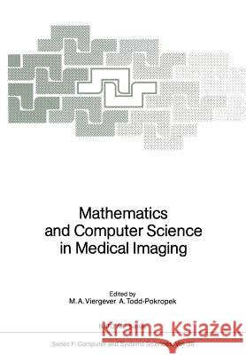 Mathematics and Computer Science in Medical Imaging Max A. Viergever Andrew Todd-Pokropek 9783642833083 Springer - książka