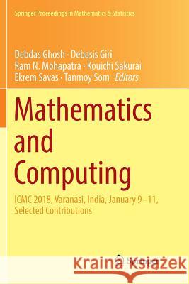 Mathematics and Computing: ICMC 2018, Varanasi, India, January 9-11, Selected Contributions Ghosh, Debdas 9789811347313 Springer - książka