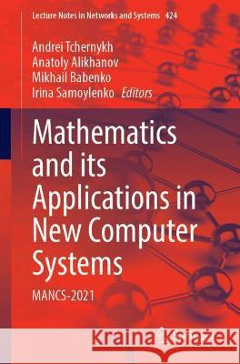 Mathematics and Its Applications in New Computer Systems: Mancs-2021 Tchernykh, Andrei 9783030970192 Springer International Publishing - książka