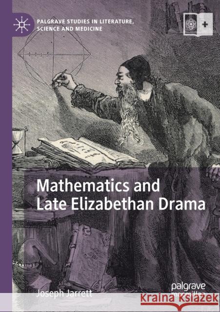 Mathematics and Late Elizabethan Drama Joseph Jarrett 9783030265687 Palgrave MacMillan - książka