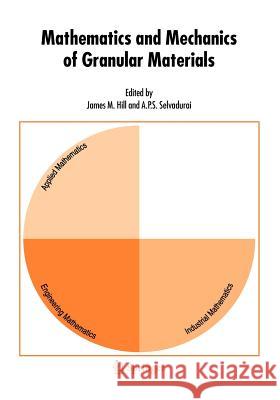 Mathematics and Mechanics of Granular Materials James M. Hill A. P. S. Selvadurai 9789048169641 Not Avail - książka