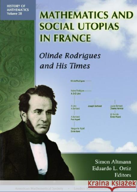 Mathematics and Social Utopias in France : Olinde Rodrigues and His Times Simon Altmann Eduardo L. Ortiz  9780821842539 American Mathematical Society - książka