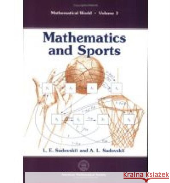 Mathematics and Sports L. E. Sadovskii A. L. Sadovskii 9780821895009 AMERICAN MATHEMATICAL SOCIETY - książka