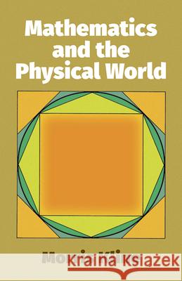 Mathematics and the Physical World Morris Kline Kline 9780486241043 Dover Publications - książka