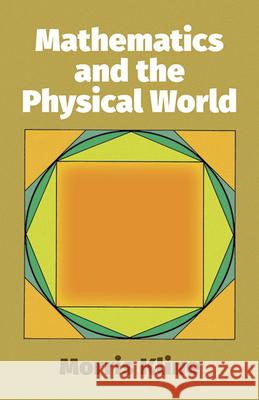 Mathematics and the Physical World Morris Kline Kline 9780486241043 Dover Publications Inc. - książka