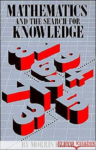 Mathematics and the Search for Knowledge Morris Kline 9780195042306 Oxford University Press - książka